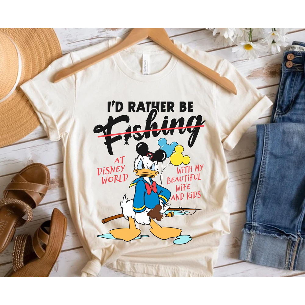 Funny Angry Donald Duck I'd Rather Be Fishing Shirt Disney Dad Fishing T-shirt Father Day Gift For Dad Fisherman Gifts Daddy And Me - 2.jpg