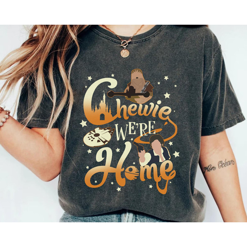 Han Solo Chewbacca Chewie We're Home Star Wars Shirt  Star Wars Celebration  May The 4th Be With You  Galaxy's Edge  Disneyland Trip - 1.jpg