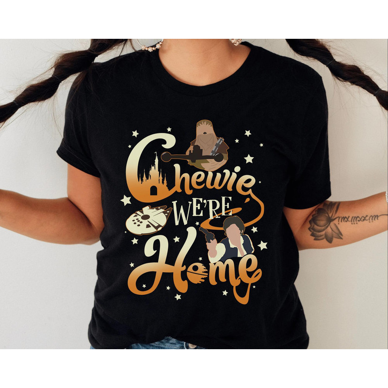 Han Solo Chewbacca Chewie We're Home Star Wars Shirt  Star Wars Celebration  May The 4th Be With You  Galaxy's Edge  Disneyland Trip - 3.jpg