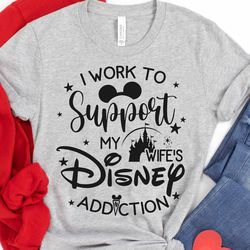 i work to support my wifes disney addiction shi