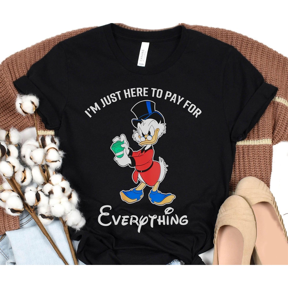 I'm Just Here To Pay For Everything Dad Shirt Disney Ducktales Scrooge Mcduck T-shirt Funny Disney Dad Tee Father's Day Gift For Dad - 5.jpg