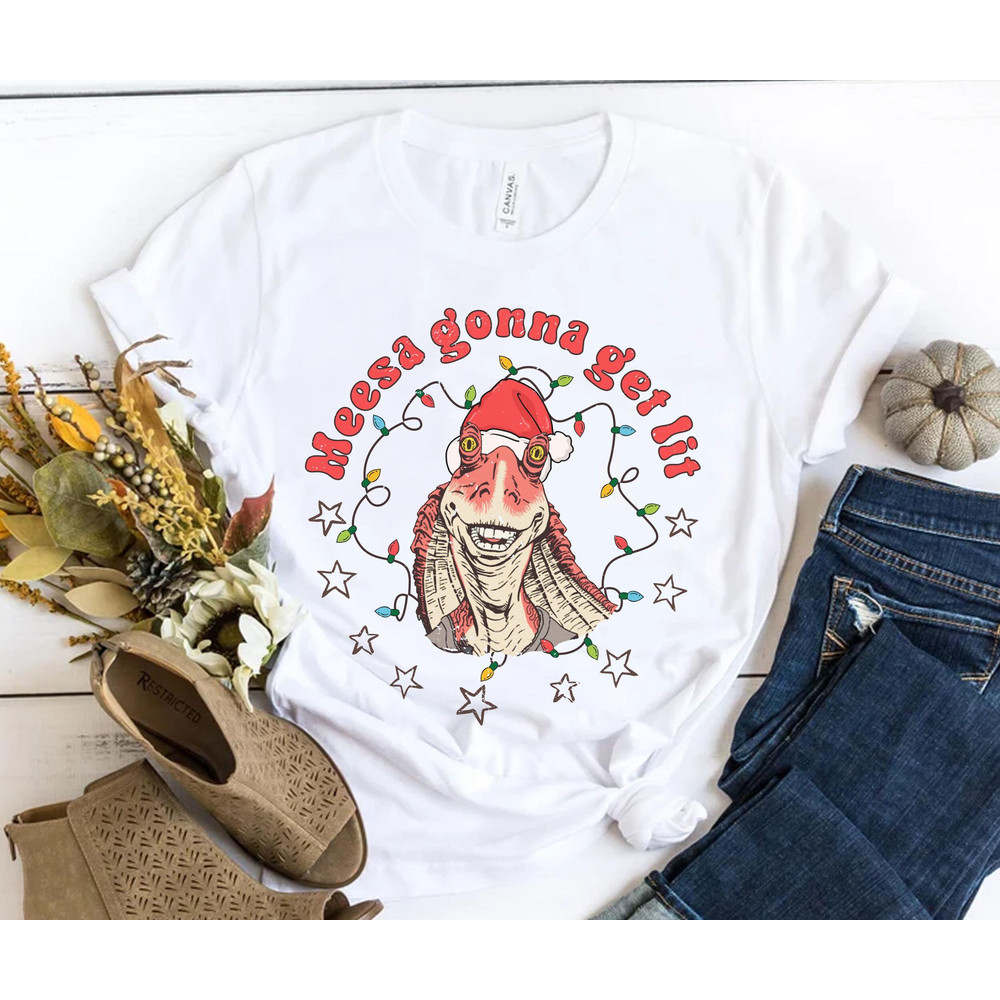 Jar Jar Binks Santa Costume Meesa Gonna Get Lit Shirt Star Wars X-mas Holiday T-shirt Disney Very Merry Christmas Party Disneyland Gift - 2.jpg