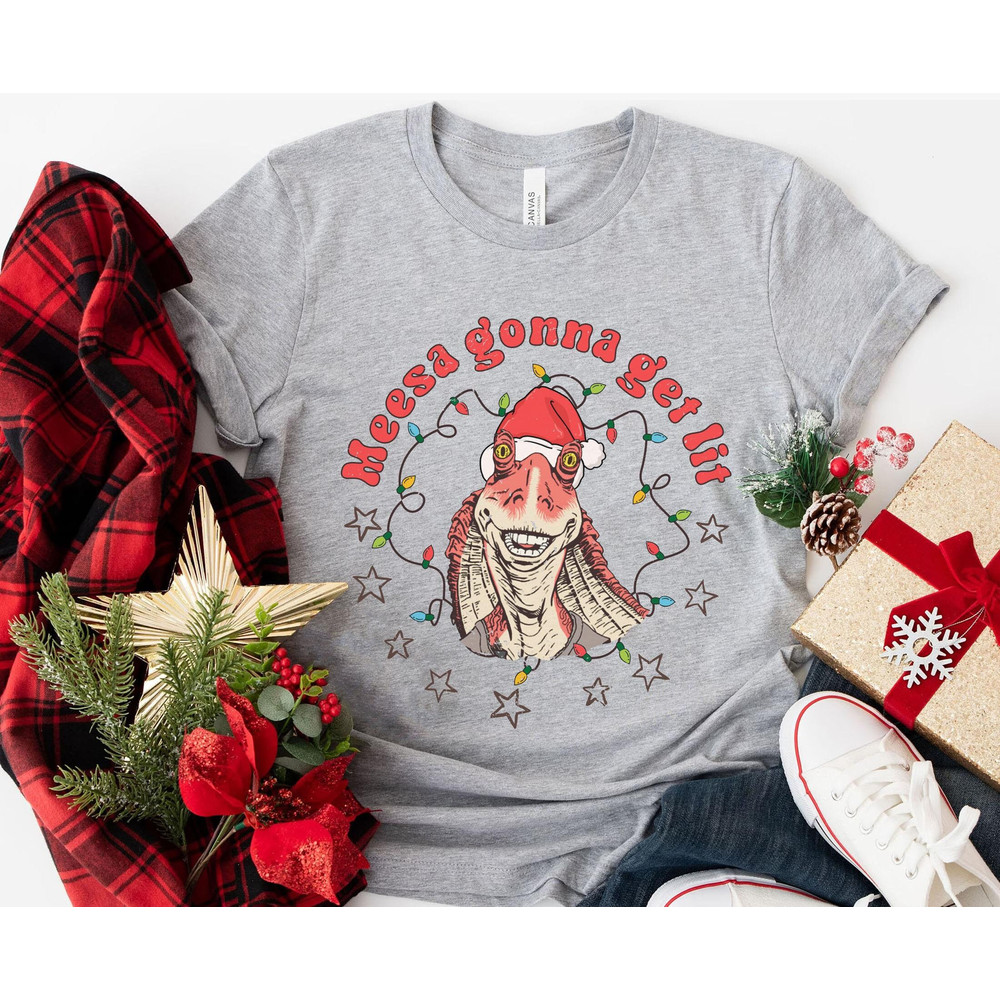Jar Jar Binks Santa Costume Meesa Gonna Get Lit Shirt Star Wars X-mas Holiday T-shirt Disney Very Merry Christmas Party Disneyland Gift - 3.jpg