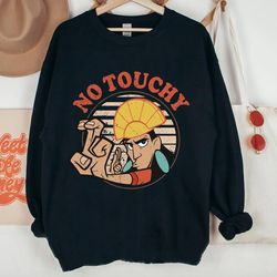 kuzco the emperors new groove no touchy sweatsh