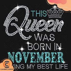 this queen was born in november svg, birthday svg,