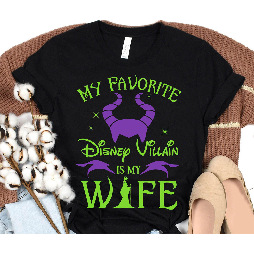 Maleficent Shirt My Favorite Disney Villain Is My Wife T-shirt Husband Wife Walt Disney World Disneyland Trip Funny Disney Gift - 1.jpg