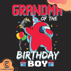 grandma of the birthday boy among us birthday svg,