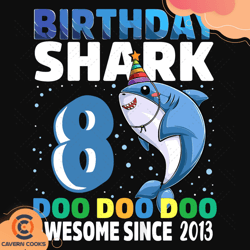 birthday shark 8 doo doo doo awesome since 2013 sv