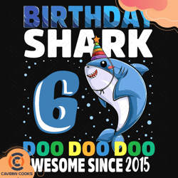 birthday shark 6 doo doo doo awesome since 2015 sv