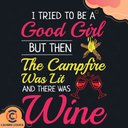 i tried to be a good girl but then the campfire wa