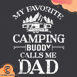 my favorite camping buddy calls me dad svg, father