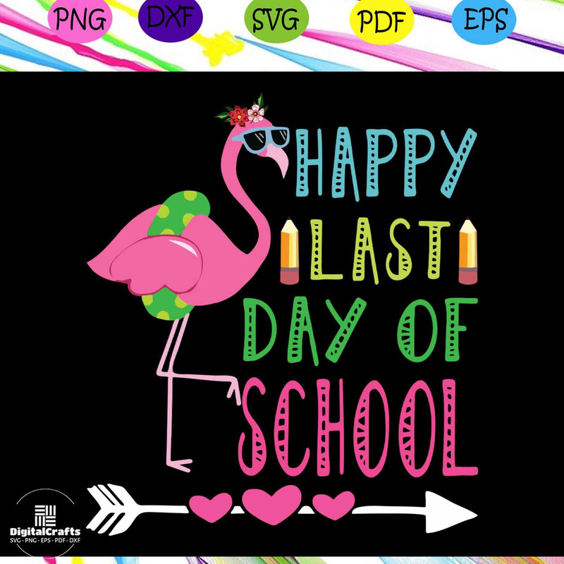Happy last day of chool graduation svg graduation gift graduate svg school svg last day of scho