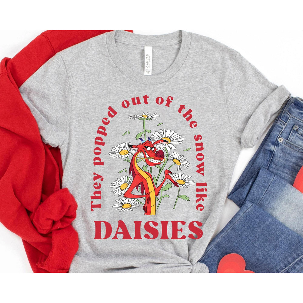Mushu Dragon They Popped Out Of The Snow Like Daisies Shirt Mulan Disney T-shirt Magic Kingdom Walt Disney World Disneyland Trip - 4.jpg