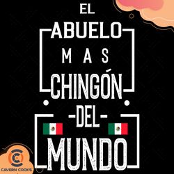 el abuelo mas chingon del mundo svg, fathers day s