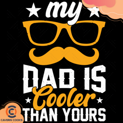 my dad is cooler than yours svg, fathers day svg,
