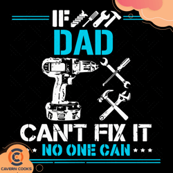 if dad cant fix it no one can svg, fathers day svg