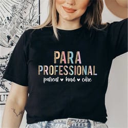 patient kind care para life shirt, para teacher gift, paraprofessional shirt, cute para shirt, para tee, paraprofessiona