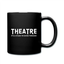 theater mug, theater gift, broadway gift, theatre coffee mug, actor gifts, actor gift, actress gift, acting gift, actres