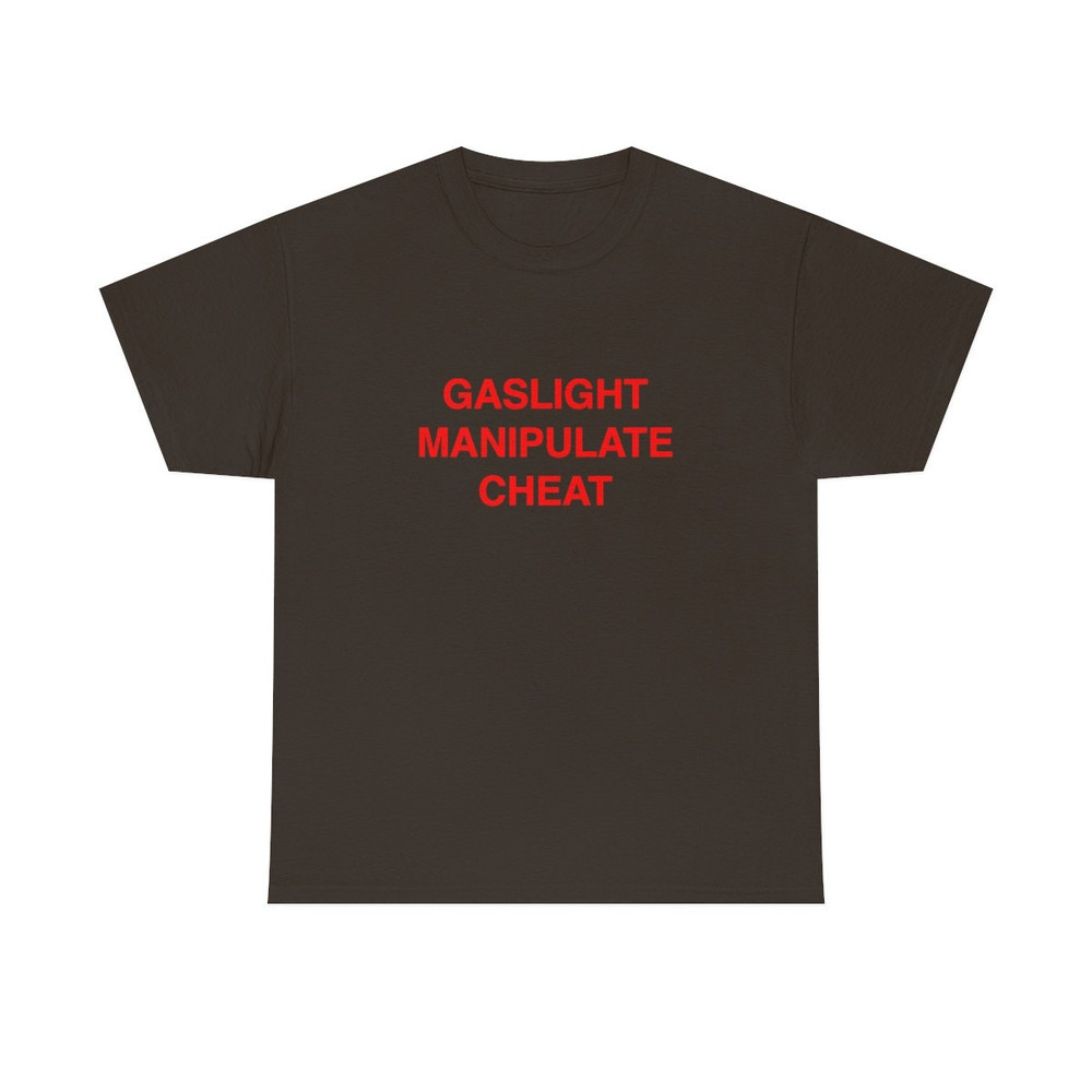 Gaslight Manipulate Cheat T Shirt Funny T shirt Meme Gift - 1.jpg