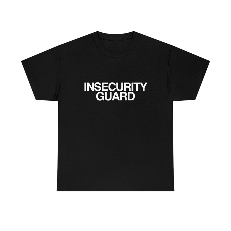 Insecurity Guard Shirt Funny T shirt Unisex Meme Graphic Tee Gift - 2.jpg