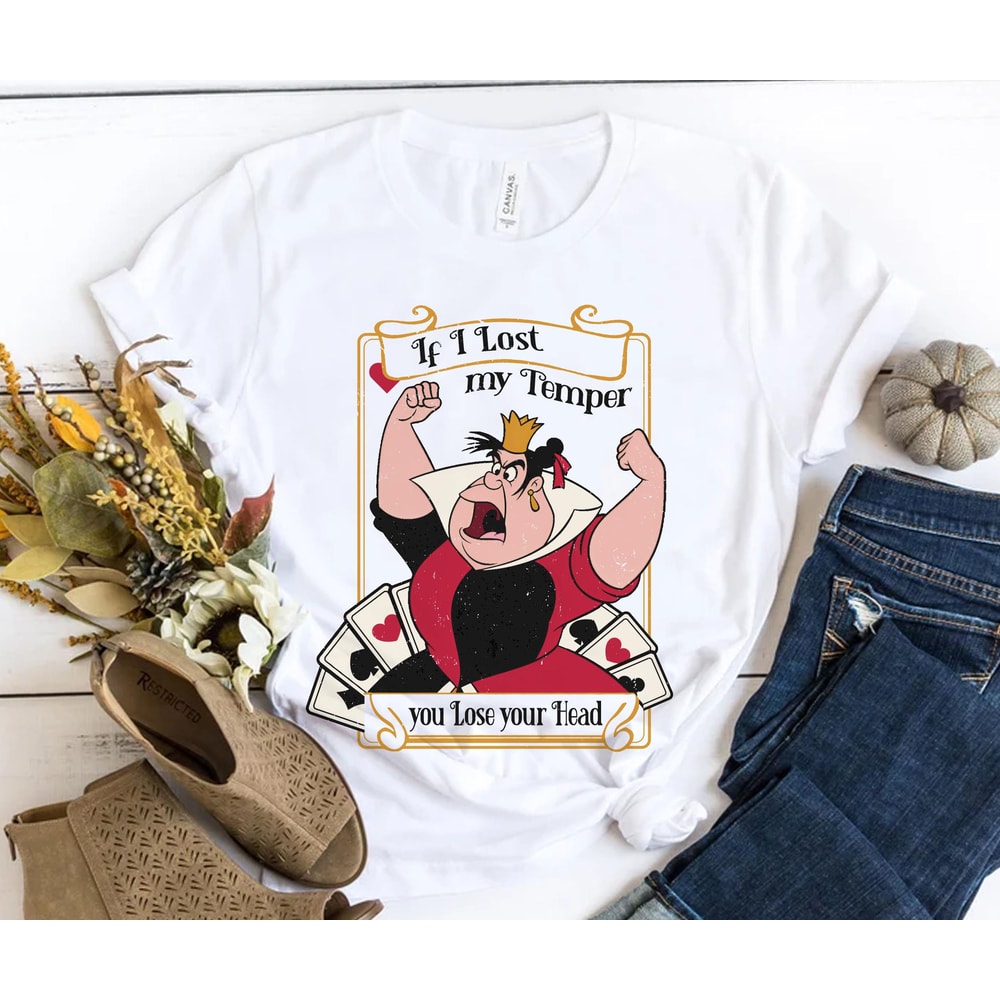 Queen Of Hearts If I Lost My Temper You Lost Your Head Shirt Alice In Wonderland T-shirt Retro Disney Shirt Disneyland Trip Tee - 2.jpg