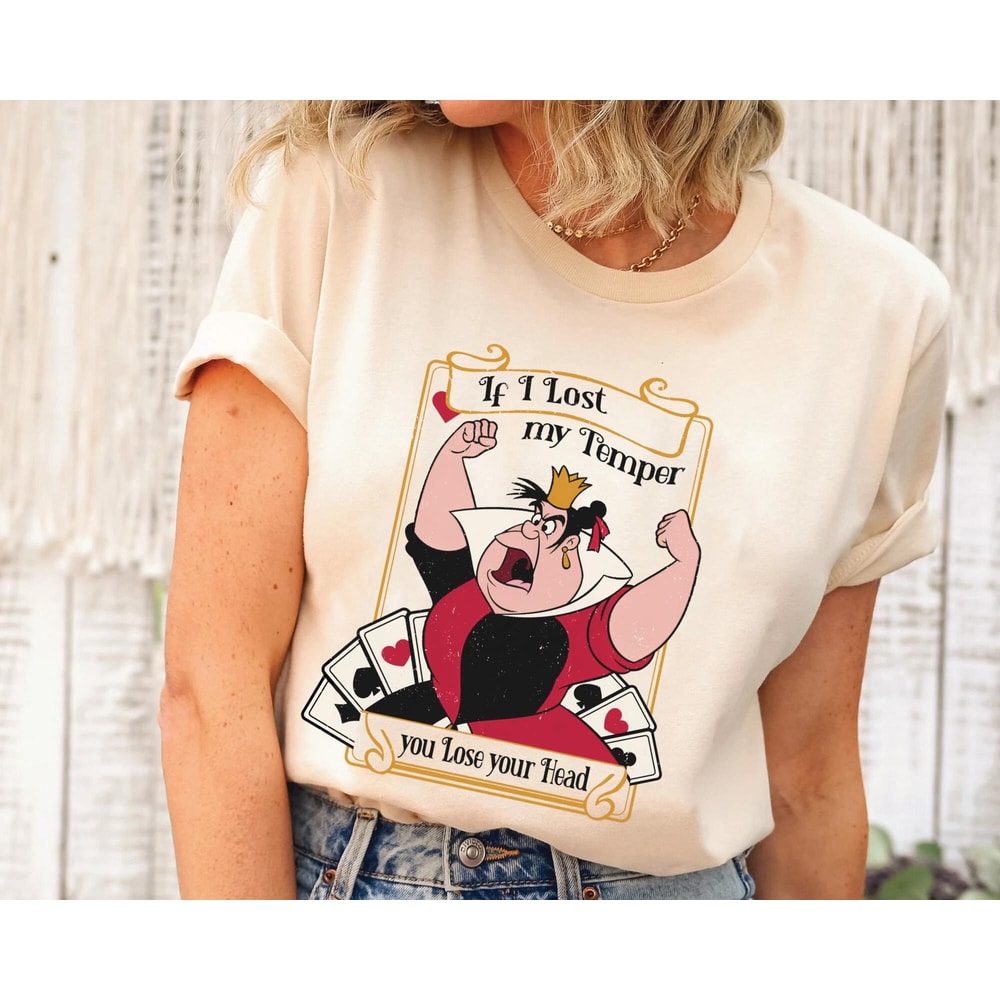 Queen Of Hearts If I Lost My Temper You Lost Your Head Shirt Alice In Wonderland T-shirt Retro Disney Shirt Disneyland Trip Tee - 4.jpg