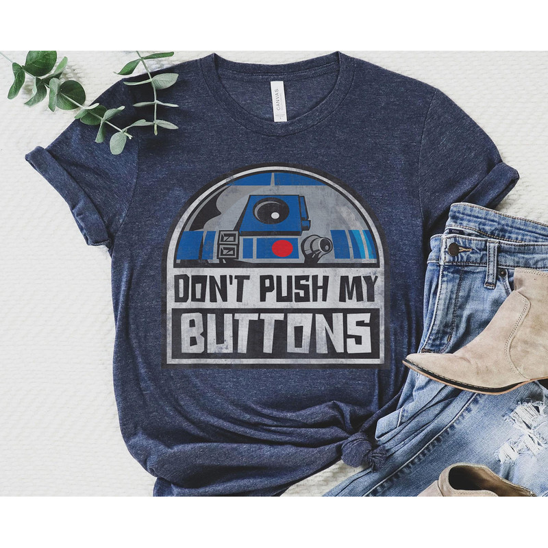 R2-D2 Droid Don't Push My Buttons Star Wars Shirt Star Wars Droid T-shirt Star Wars Day May The 4th Galaxy's Edge Disneyland Trip - 3.jpg