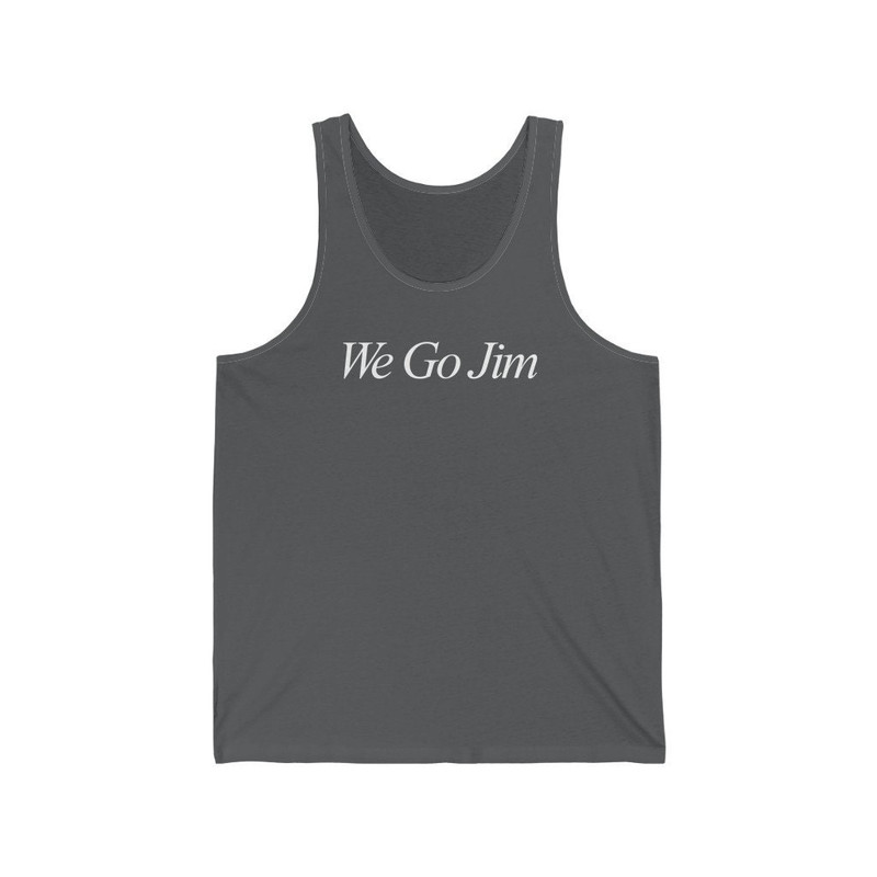 We Go Jim Tank Top Gym Shirt Unisex - 3.jpg