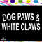Dog paws and white claws dog svg dog lover svg dog lover gift dog lover party dog owner birthda