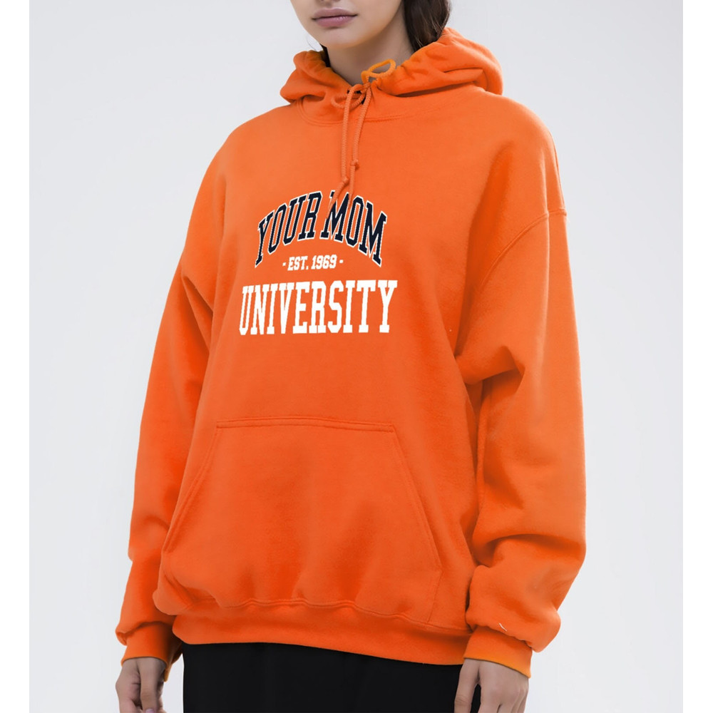 Your Mom University Hoodie University of Your Mom Sweatshirt Unisex Hoodie - 1.jpg