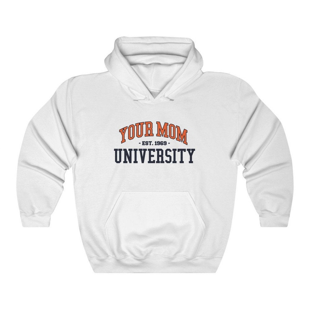 Your Mom University Hoodie University of Your Mom Sweatshirt Unisex Hoodie - 5.jpg