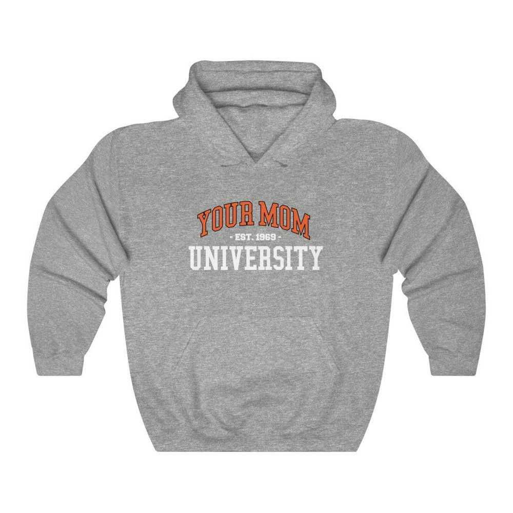 Your Mom University Hoodie University of Your Mom Sweatshirt Unisex Hoodie - 6.jpg