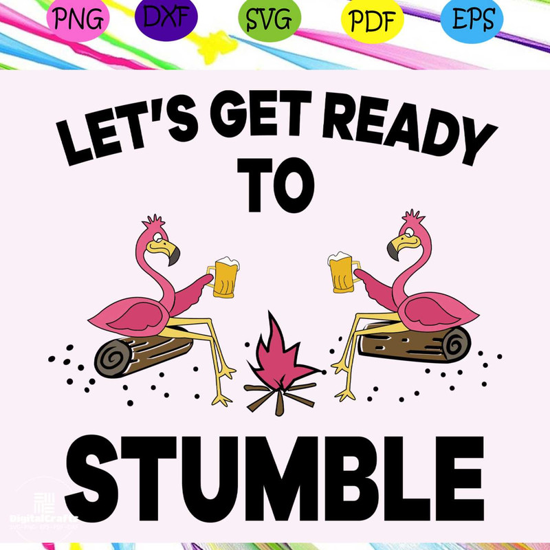 Lets get ready to stumble flamingo flamingo svg flamingo lover svg flamingo lover party flamin