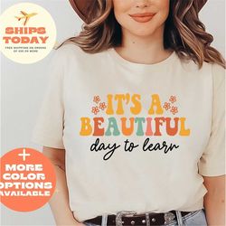 its a beautiful day teacher shirt, back to school retro kindergarten teacher tee, first day for learning, gift for teach