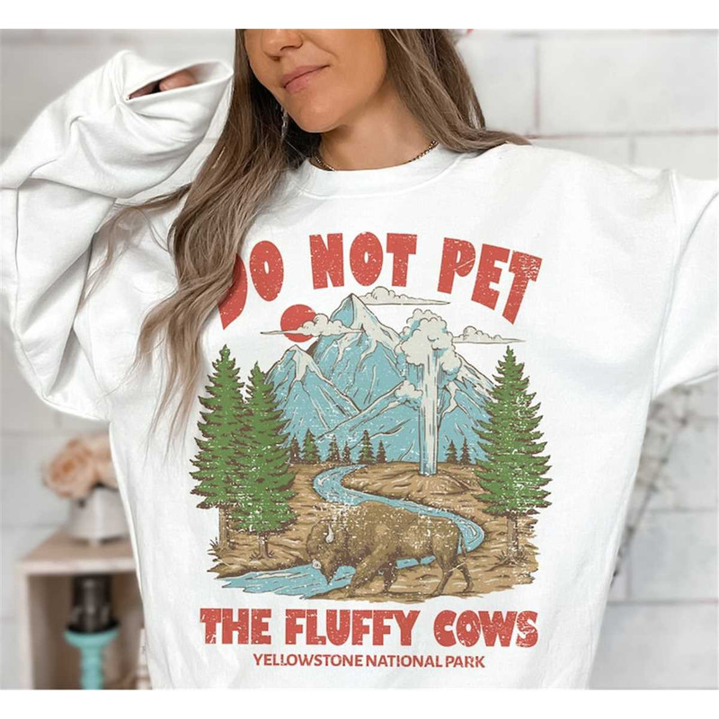 MR-862023172453-do-not-pet-the-fluffy-cows-sweatshirt-yellowstone-image-1.jpg