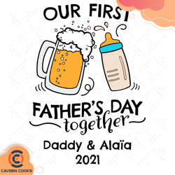 our first fathers day together svg, fathers day sv