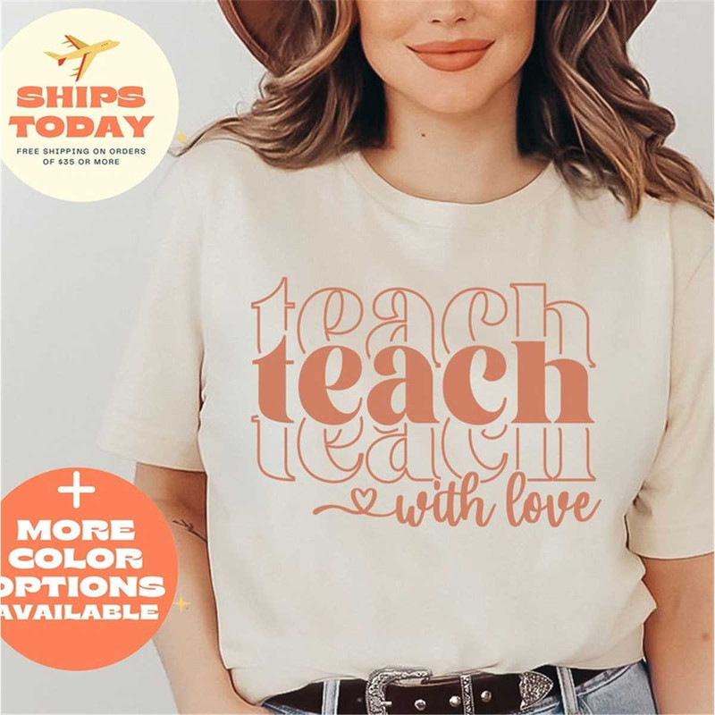 MR-862023172725-teacher-shirt-inspirational-teacher-shirts-teach-with-love-soft-cream.jpg