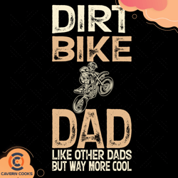 dirt bike dad like other dads but way more cool sv