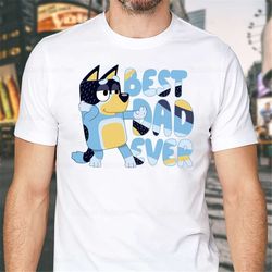 bluey dad shirt, best dad ever shirt, bandit shirt, bluey dad t-shirt, bluey unisex tshirt, funny dad shirt, fathers day