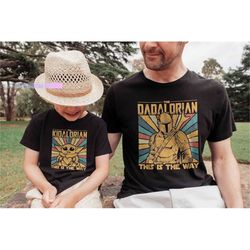 dadalorian and kidlorian shirt, dadalorian and son shirt, dad and son matching shirt, star wars dad shirt, father's day