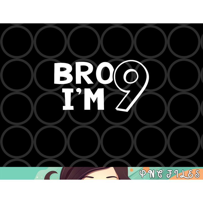 9th Birthday Shirt Boy Bro I am 9 Year Old Nine Nineth Party png, digital download copy.jpg