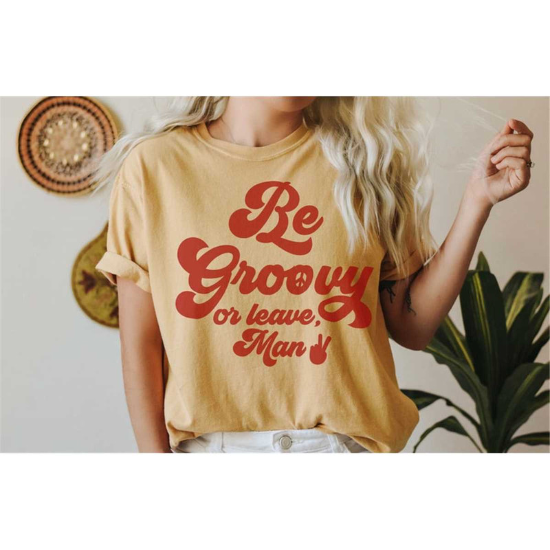 MR-86202318113-be-groovy-or-leave-man-t-shirt-stay-groovy-tee-hippie-image-1.jpg