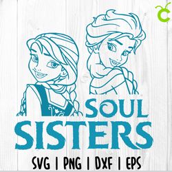 soul sisters svg cut files for cricut and silhouette / frozen svg elsa svg anna svg, frozen shirt svg