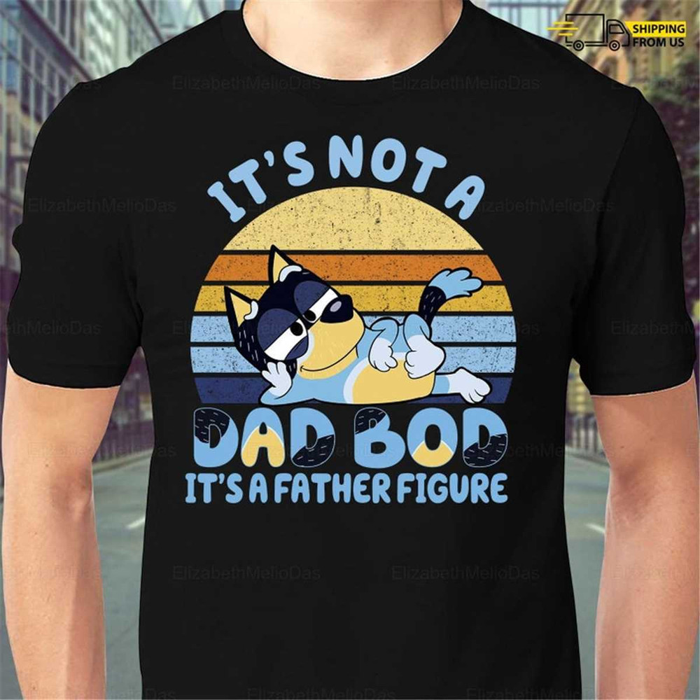 MR-862023182913-its-not-a-dad-bod-its-a-father-figure-shirt-bluey-image-1.jpg