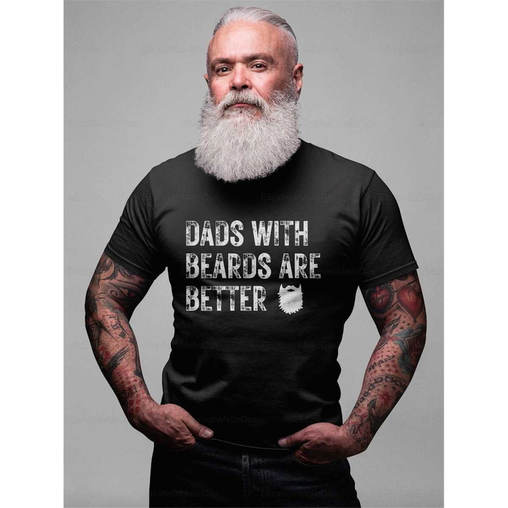 MR-862023183412-dad-with-beards-are-better-shirts-dad-shirts-fathers-day-image-1.jpg