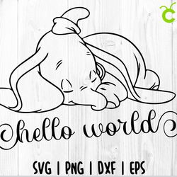 hello world svg, dumbo svg, dumbo cut file, disney svg, toddler svg, elephant svg, dumbo cut, disney quote svg, baby svg