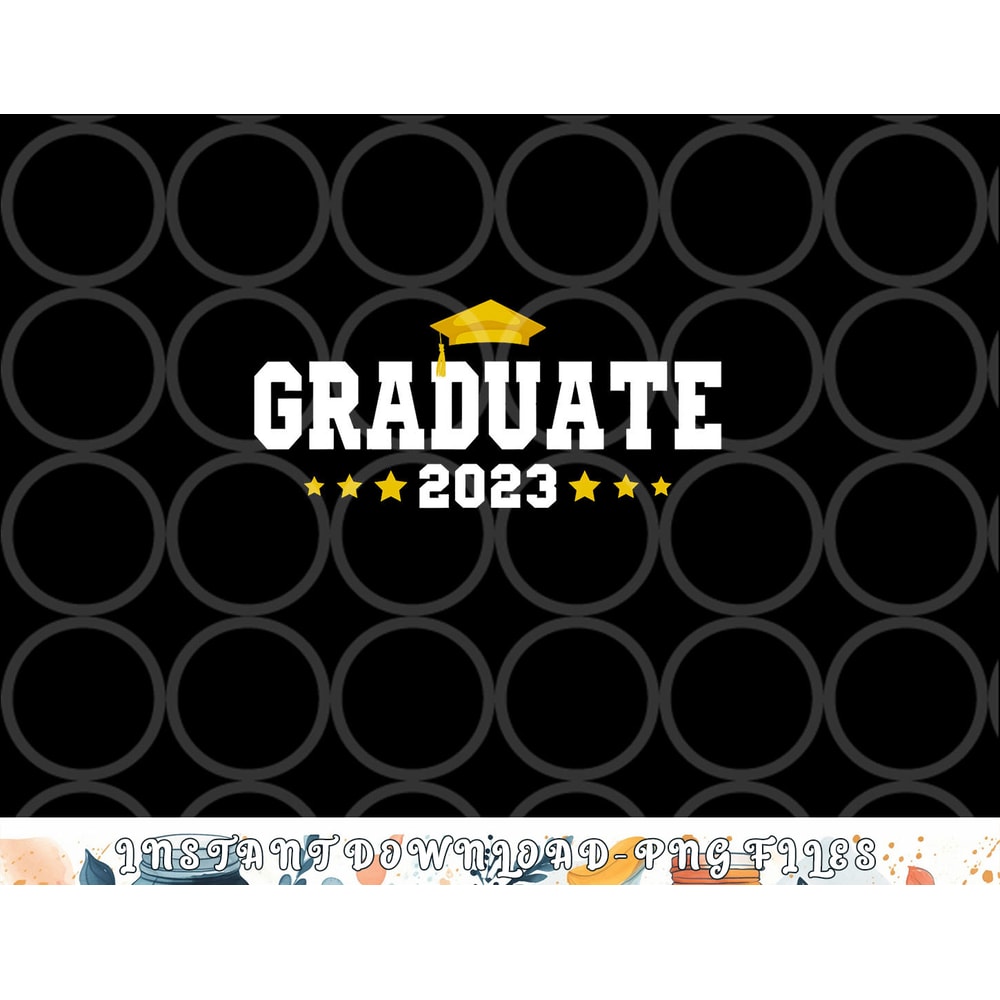 Graduate 2023 Class Of 2023 Senior Graduation png, digital download copy.jpg