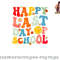 Groovy Happy Last Day of School Teacher Student Graduation png, digital download copy.jpg
