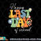 Happy Last Day Of School Graduation Groovy Teacher Student png, digital download copy.jpg