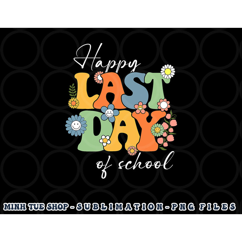 Happy Last Day Of School Graduation Groovy Teacher Student png, digital download copy.jpg